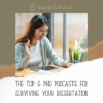 The Top 6 PhD Podcasts for Surviving Your Dissertation